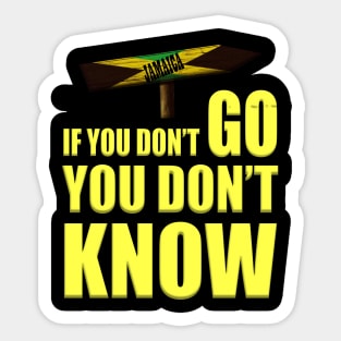 Jamaica If You Don't Go You Don't Know Sticker